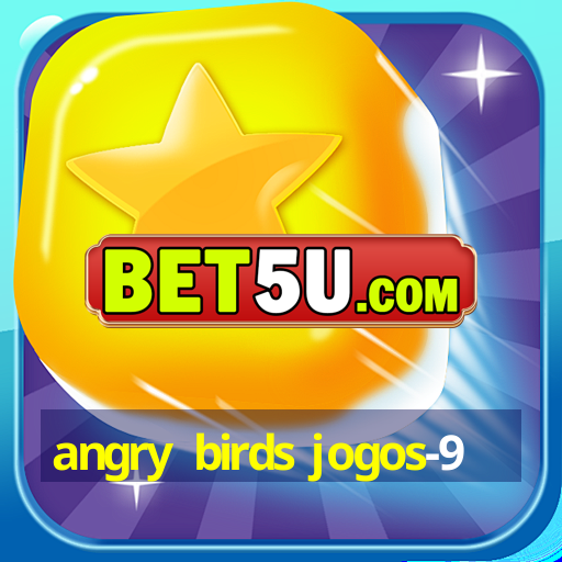 angry birds jogos